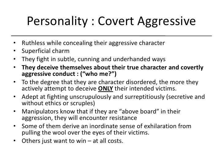 Covert aggressive manipulation